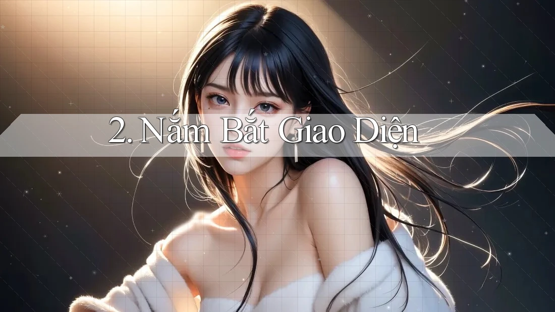 2. Nắm Bắt Giao Diện