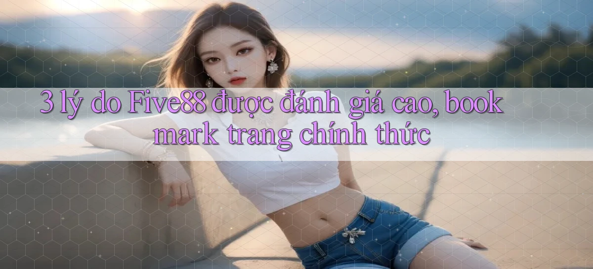 five88   Đăng Nhập   Link Mới Nền Tảng Game