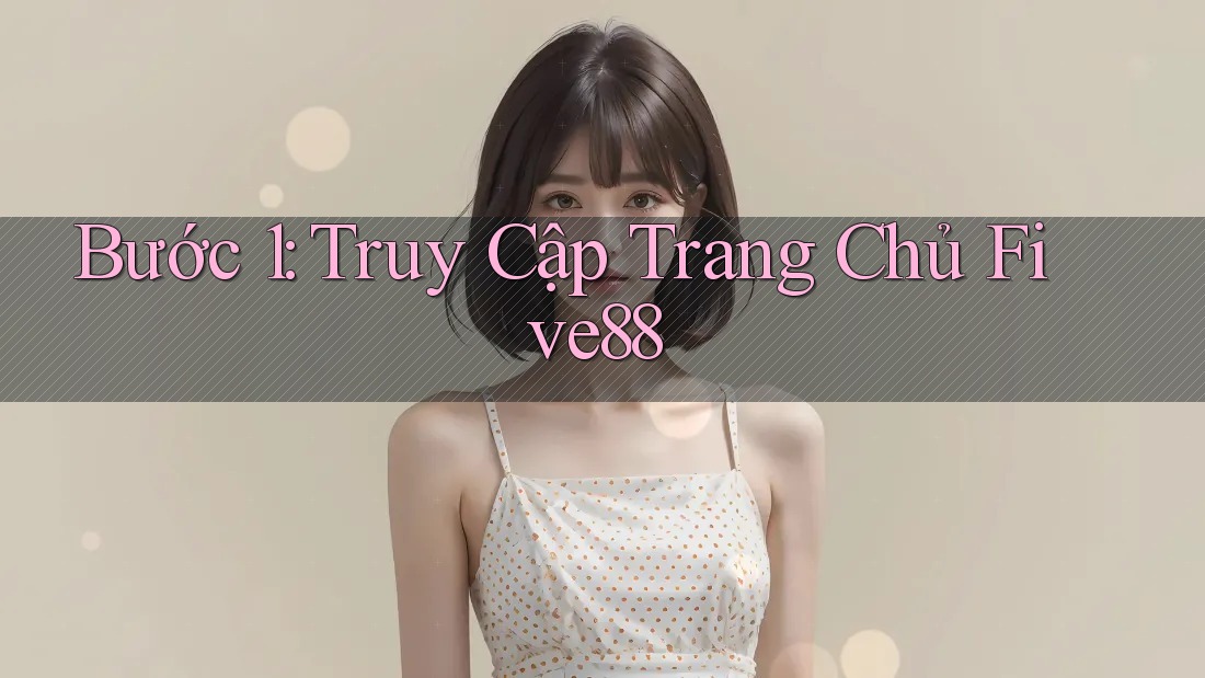 Bước 1: Truy Cập Trang Chủ Five88 Bước 1: Truy Cập Trang Chủ Five88