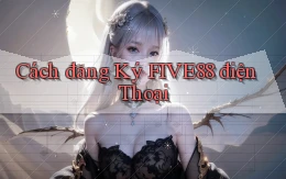 cách đăng ký five88 điện thoại