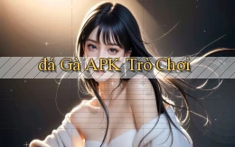 đá gà APK trò chơi