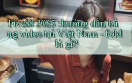 Five88 2025 hướng dẫn bằng video tại Việt Nam   fold là gì