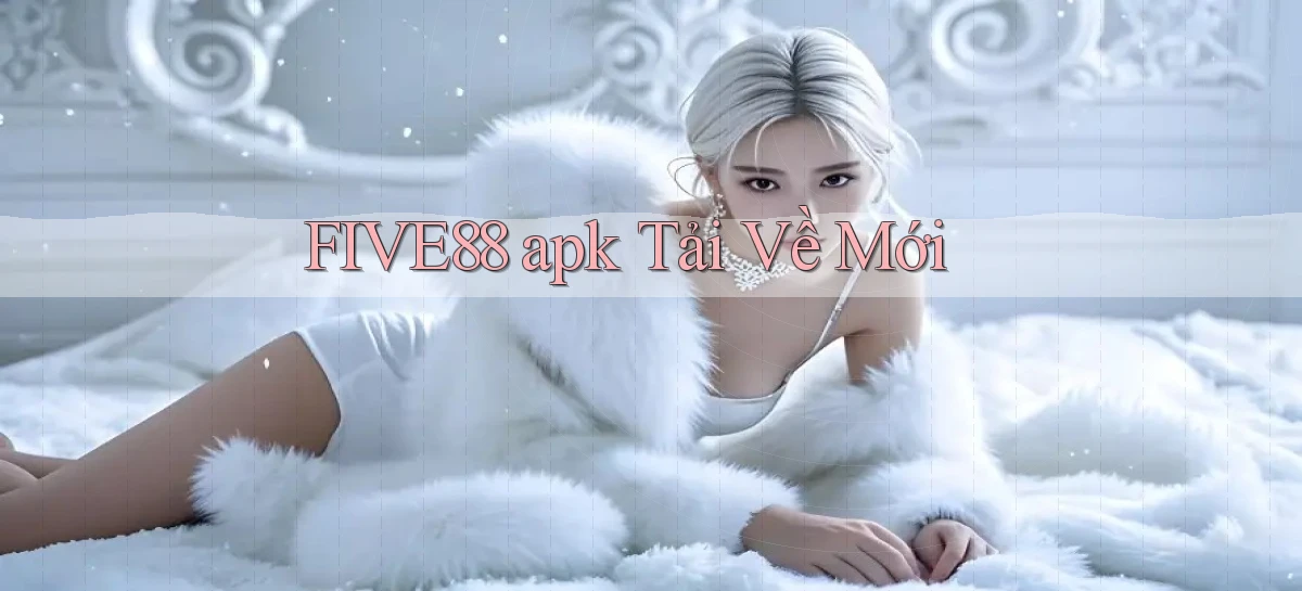 five88  ﻿apk tải về mới