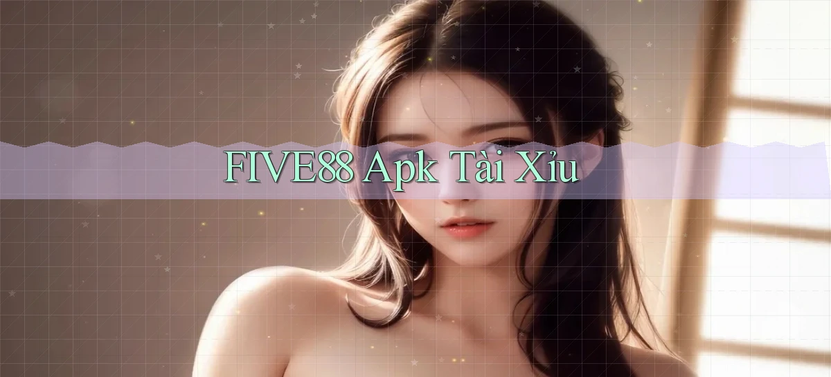 five88 apk tài xỉu