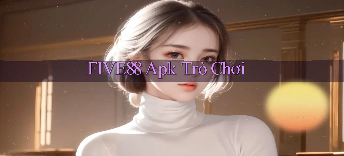 five88 apk trò chơi