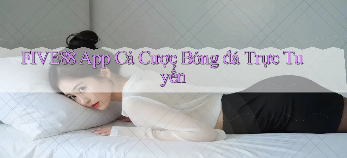 five88 app cá cược bóng đá trực tuyến