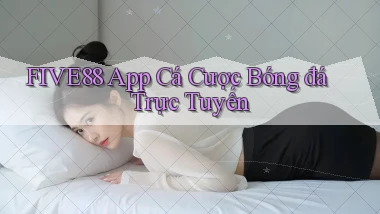 five88 app cá cược bóng đá trực tuyến