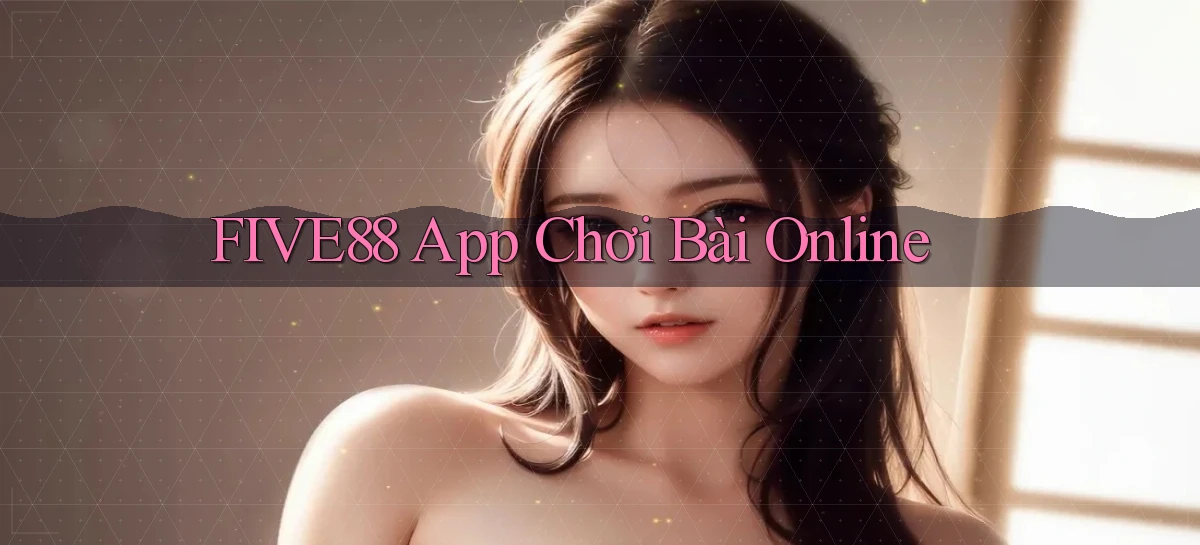 five88   Đăng Nhập   Link Mới Nền Tảng Game