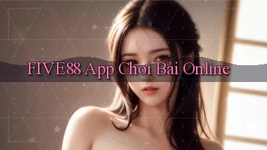 five88 app chơi bài online