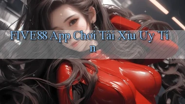 five88 app chơi tài xỉu uy tín