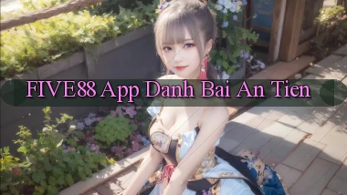 five88 app đánh bài an tiền