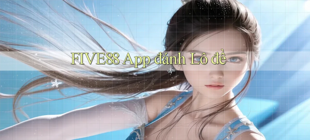 five88 app đánh lô đề