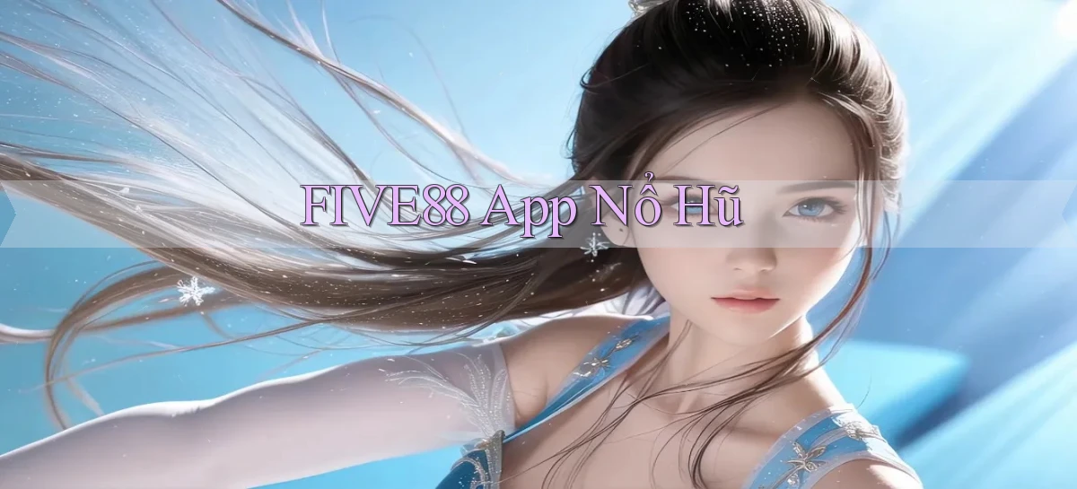 five88   Đăng Nhập   Link Mới Nền Tảng Game