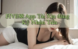 five88 app tài xỉu đăng ký nhận tiền