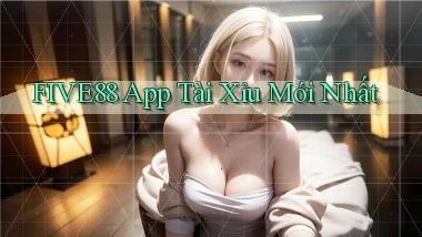 five88 app tài xỉu mới nhất