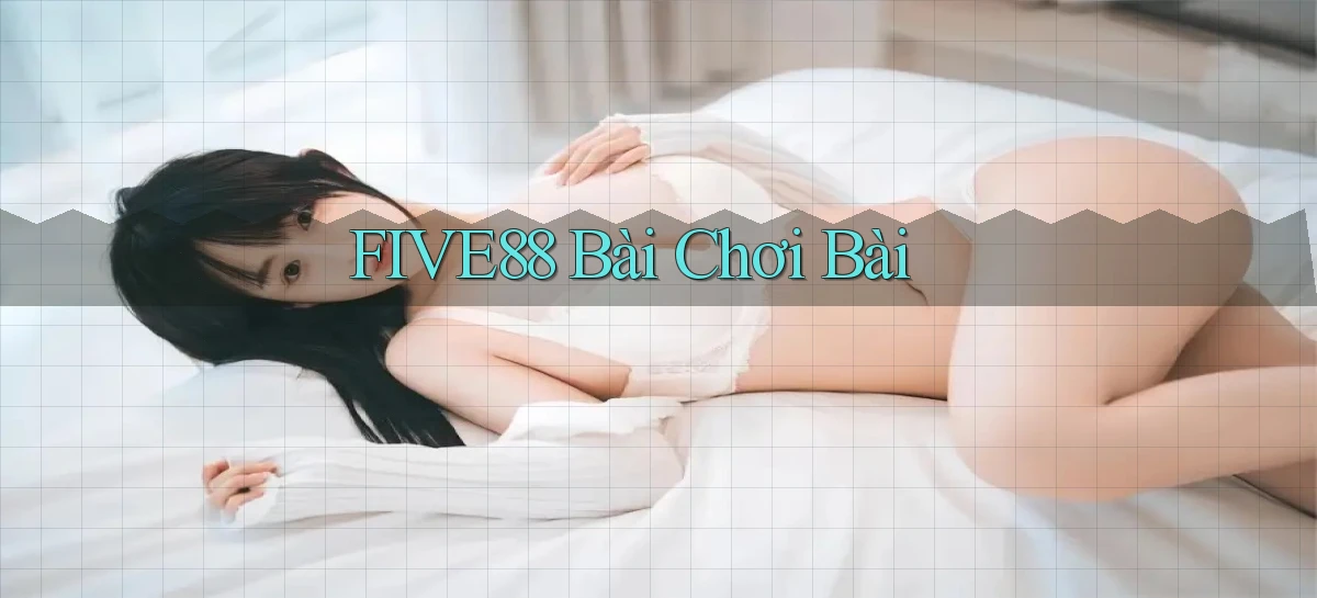 five88 bài chơi bài
