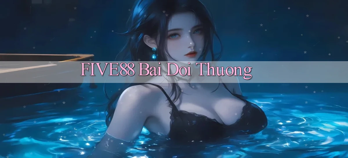 five88 bài đổi thưởng