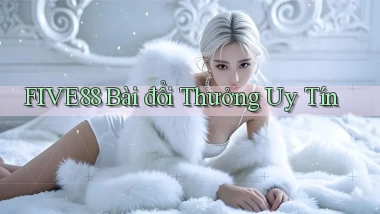 five88 bài đổi thưởng uy tín