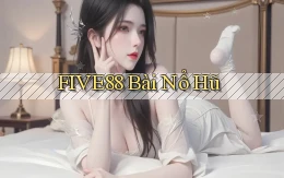 five88 bài nổ hũ