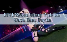 five88  các trang web cá cược trực tuyến