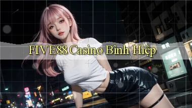 five88 casino bình hiệp