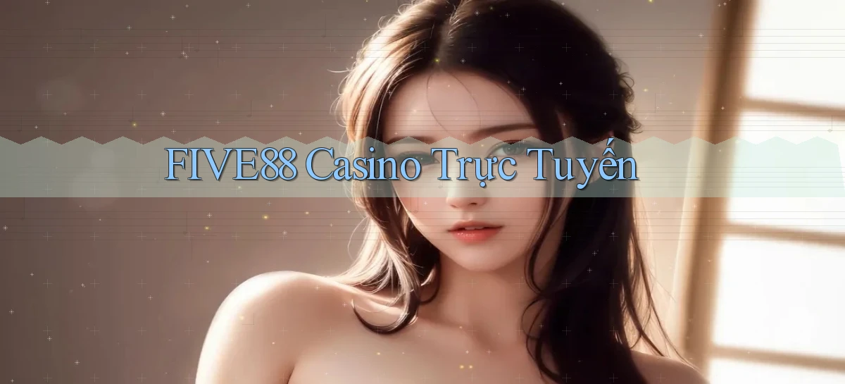 five88 casino trực tuyến