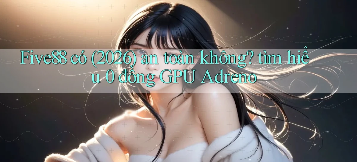 five88   Đăng Nhập   Link Mới Nền Tảng Game
