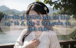 Five88 có (2026) nên tải không từ A đến Z từ nguồn chính thức