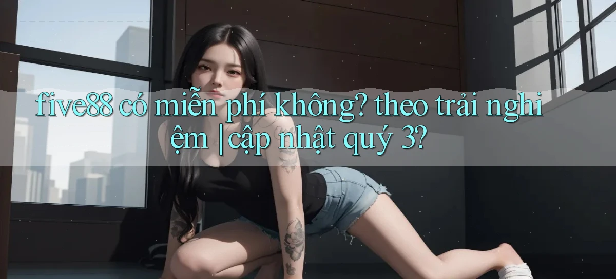 five88   Đăng Nhập   Link Mới Nền Tảng Game