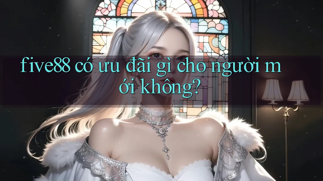 five88 có ưu đãi gì cho người mới không?