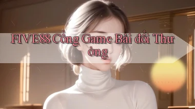 five88  cổng game bài đổi thưởng