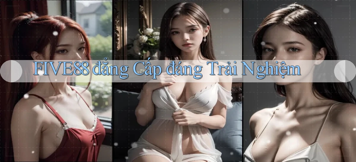 five88 đẳng cấp đáng trải nghiệm