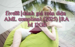 five88 đánh giá toàn diện AML compliant (2025) RAM 12GB