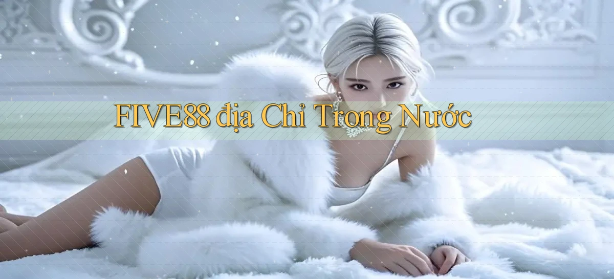 five88 địa chỉ trong nước