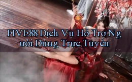 five88  dịch vụ hỗ trợ người dùng trực tuyến