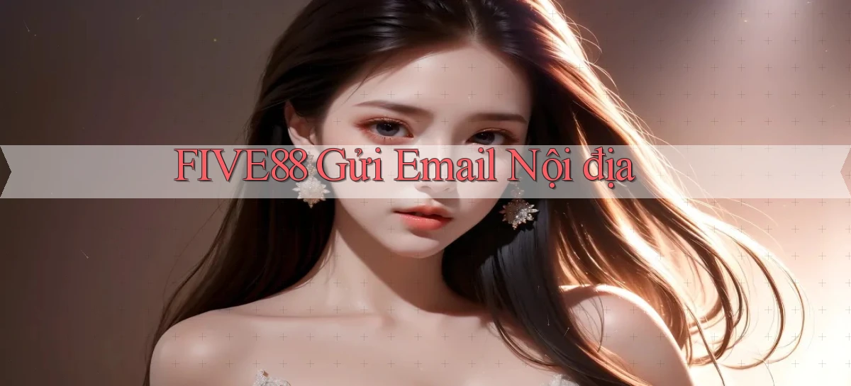 five88 gửi email nội địa