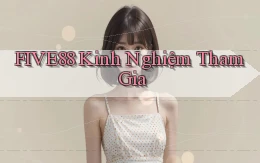 five88  kinh nghiệm tham gia