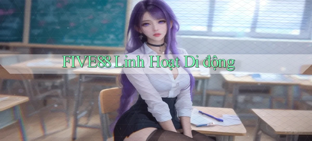 five88 linh hoạt di động