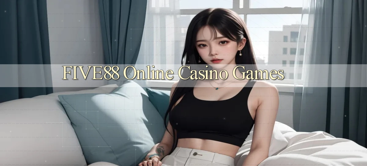 five88 Online Casino Games