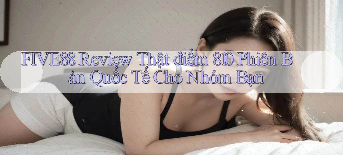 five88   Đăng Nhập   Link Mới Nền Tảng Game