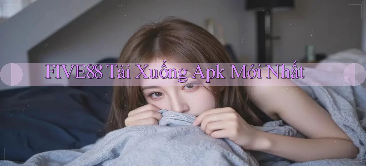 five88  tải xuống apk mới nhất