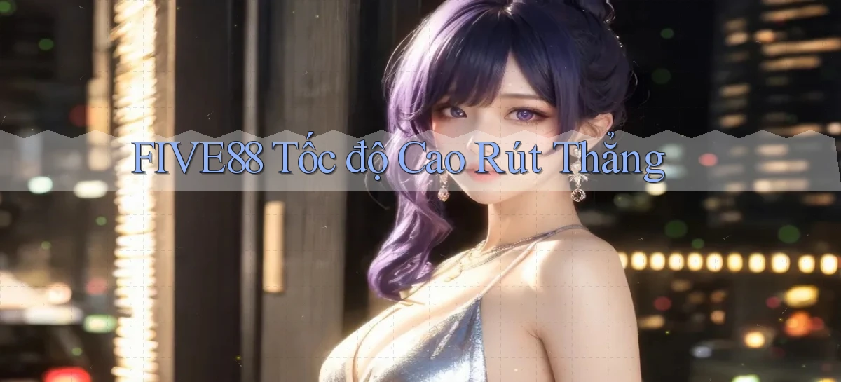 five88 tốc độ cao rút thẳng