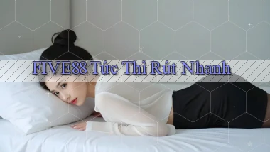 five88 tức thì rút nhanh