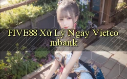 five88 xử lý ngay vietcombank