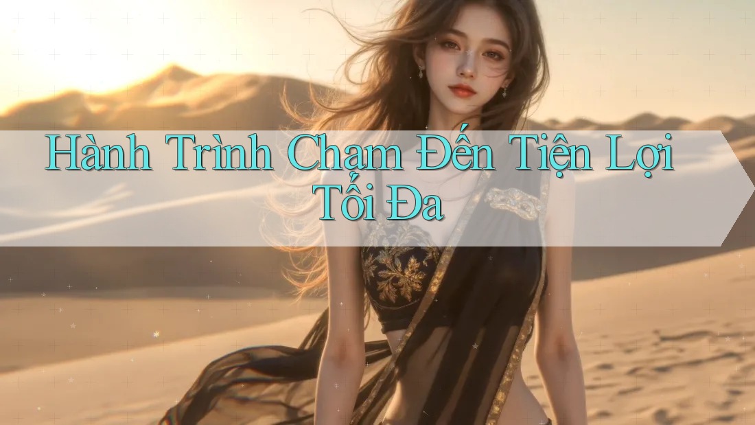 Hành Trình Chạm Đến Tiện Lợi Tối Đa Hành Trình Chạm Đến Tiện Lợi Tối Đa