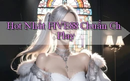 hot nhất five88 chuẩn ch play