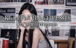 khám phá thêm five88 diễn đàn telegram