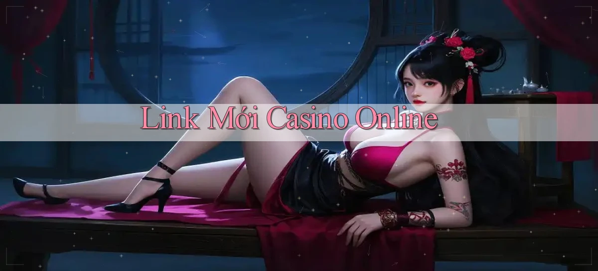link mới Casino online