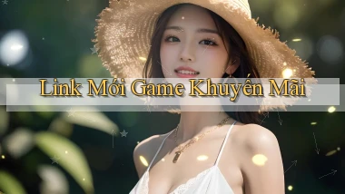 link mới Game khuyến mãi