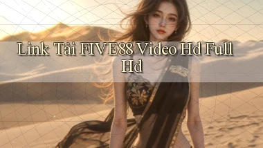 link tải five88 video hd full hd